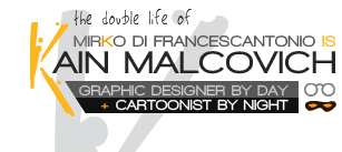 Kain Malcovich – Graphic Designer, Dreamer: Advertising , Comix, Music and more by Mirko Di Francescantonio